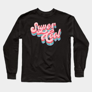 Super Cool Long Sleeve T-Shirt